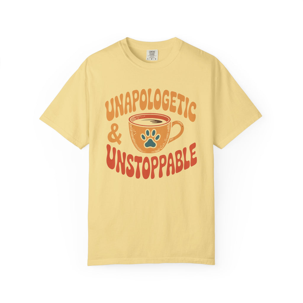 Unapologetic & unstoppable T-Shirt