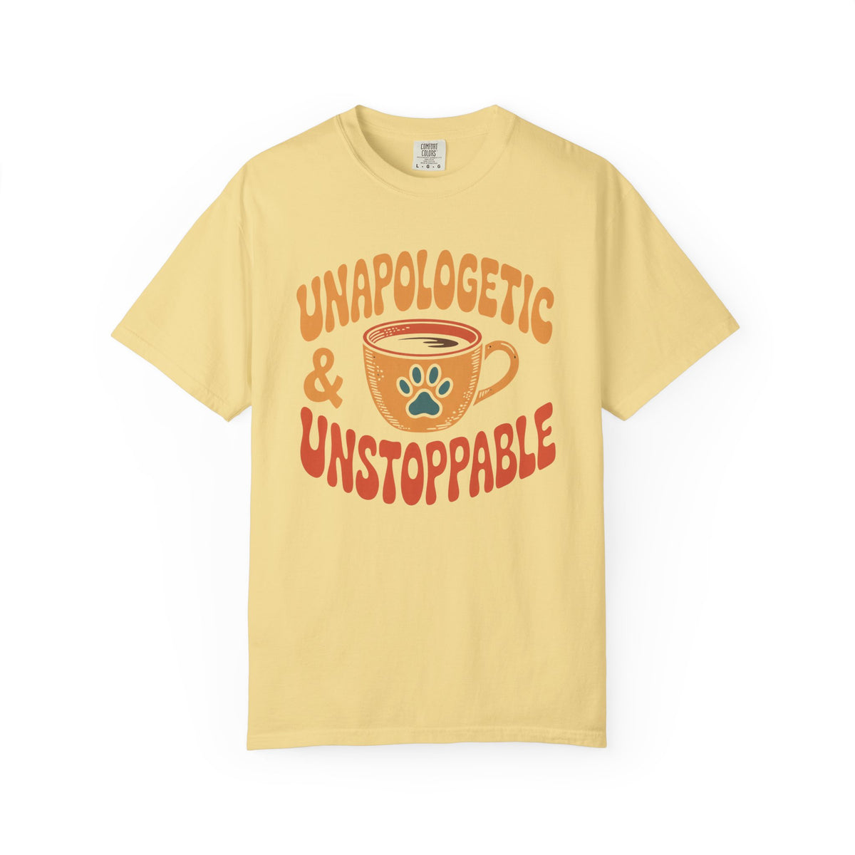 Unapologetic & unstoppable T-Shirt