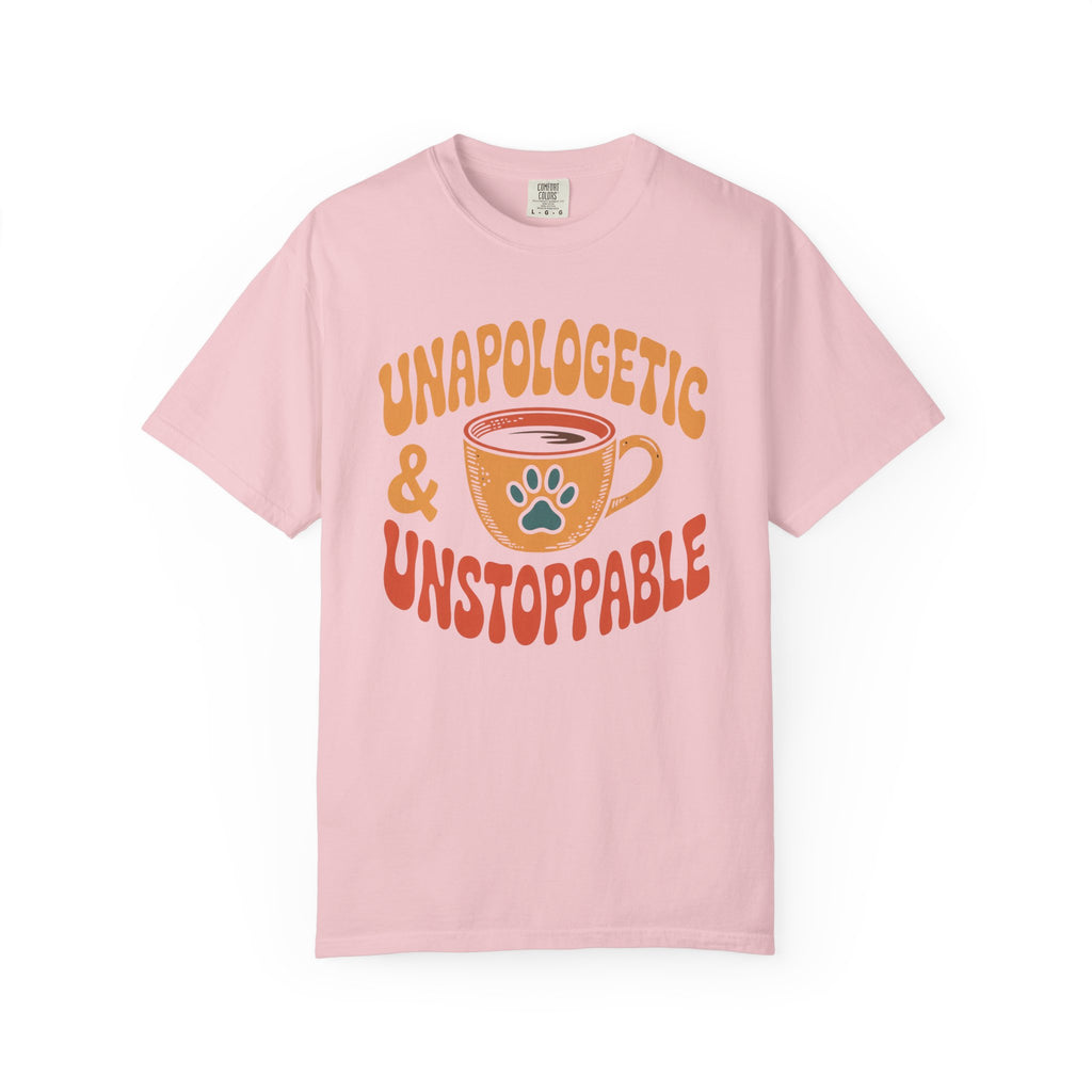 Unapologetic & unstoppable T-Shirt