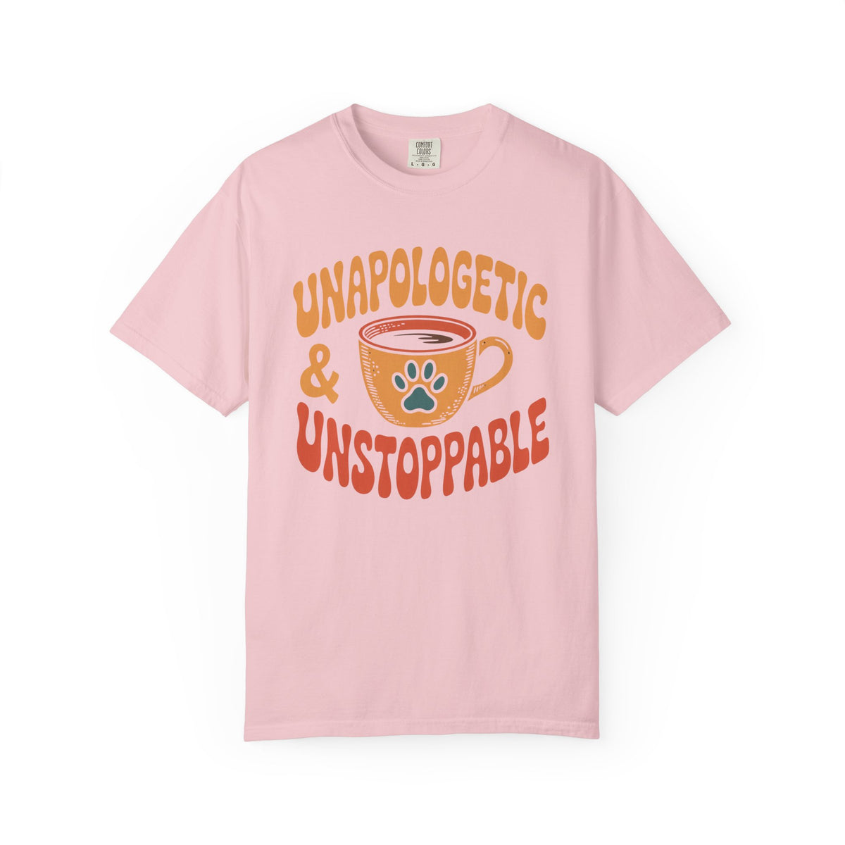 Unapologetic & unstoppable T-Shirt