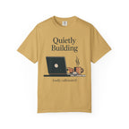 Quietly Building - Loudly caffeinated T-Shirt