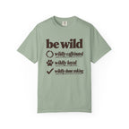 Be Wild T-Shirt