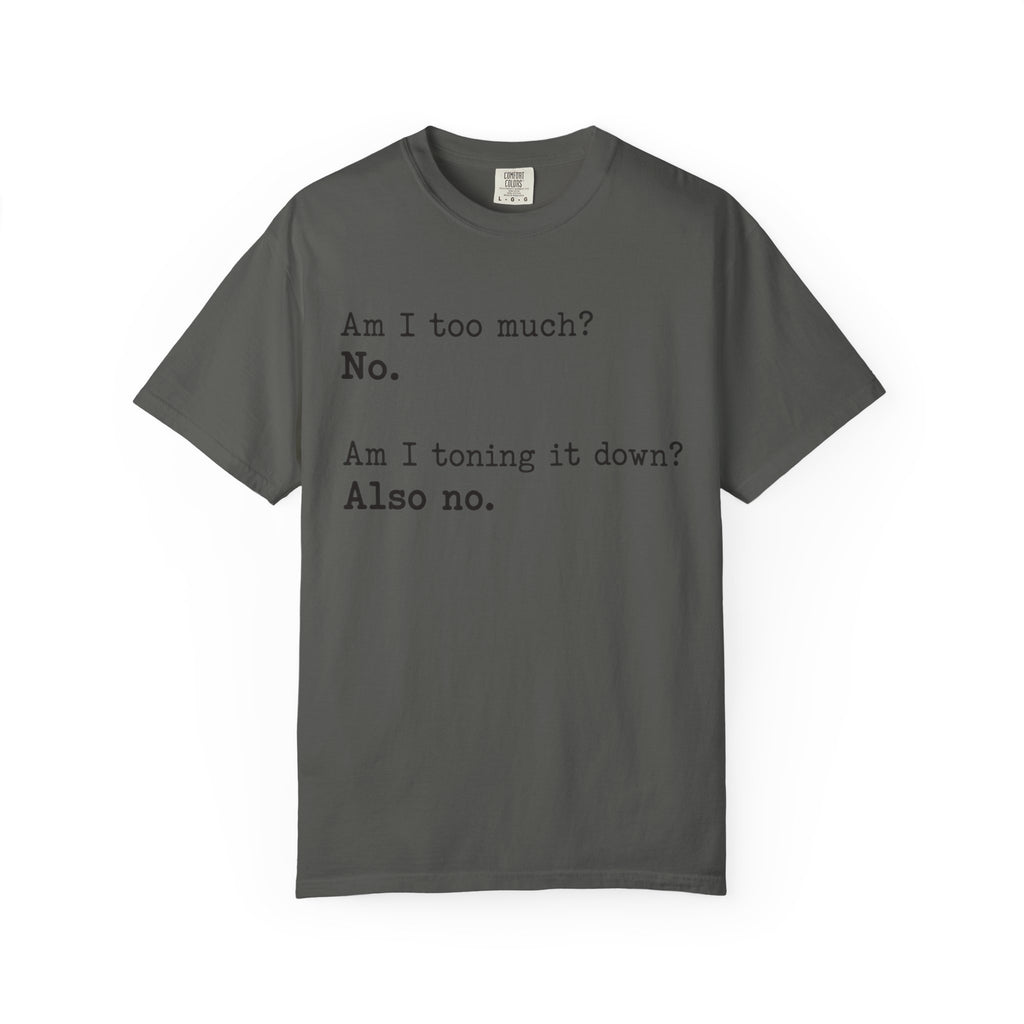Too Much T-Shirt