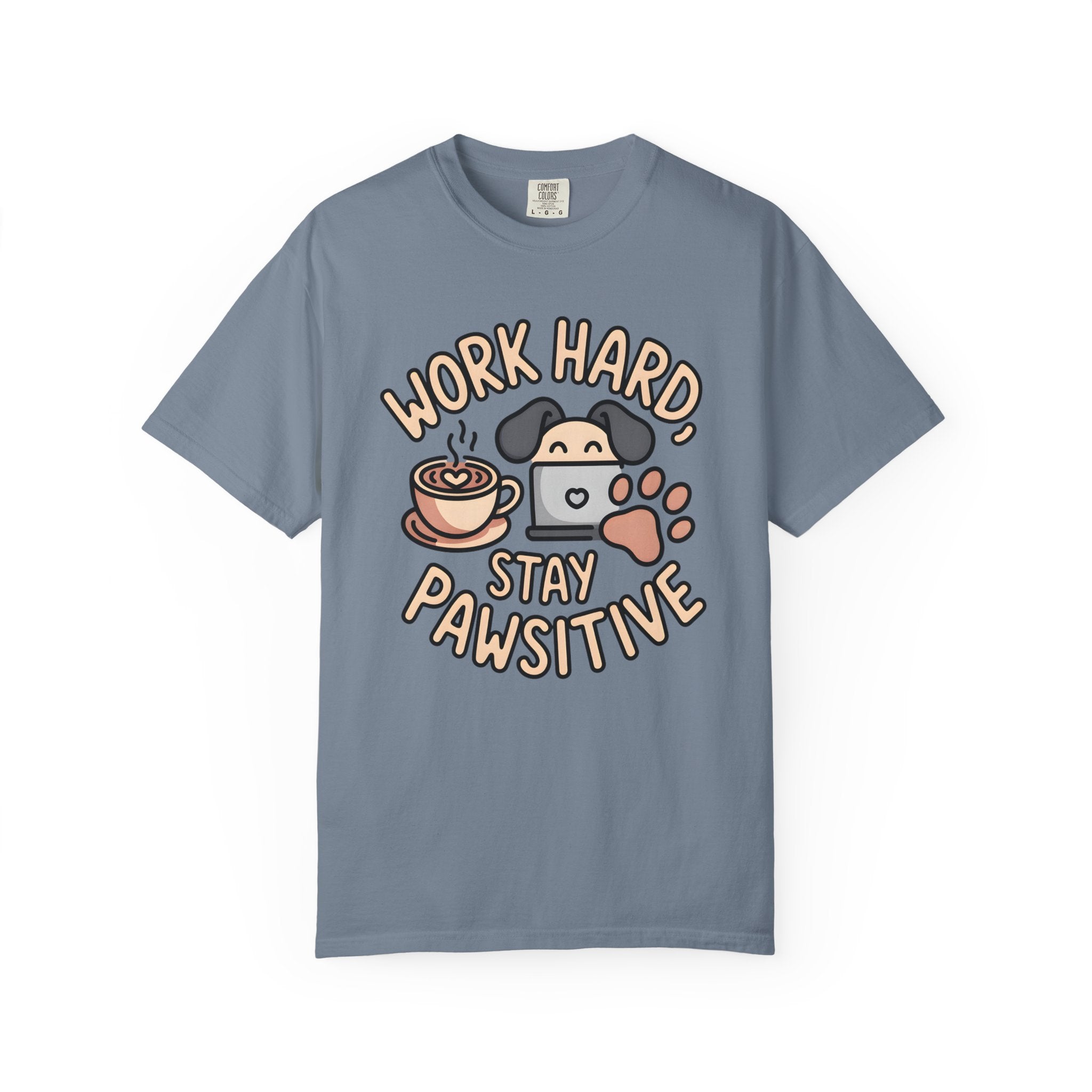 Work Hard & Stay Pawsitive T-Shirt