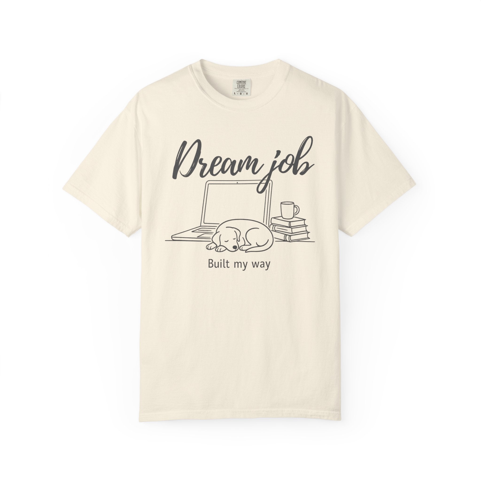 Dream Job T-Shirt