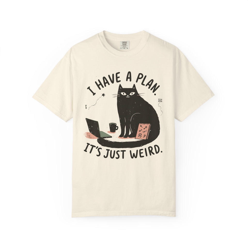 I have a plan T-Shirt