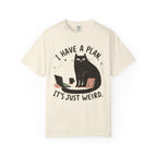 I have a plan T-Shirt