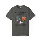 Co-Worker is A Jerk T-shirt