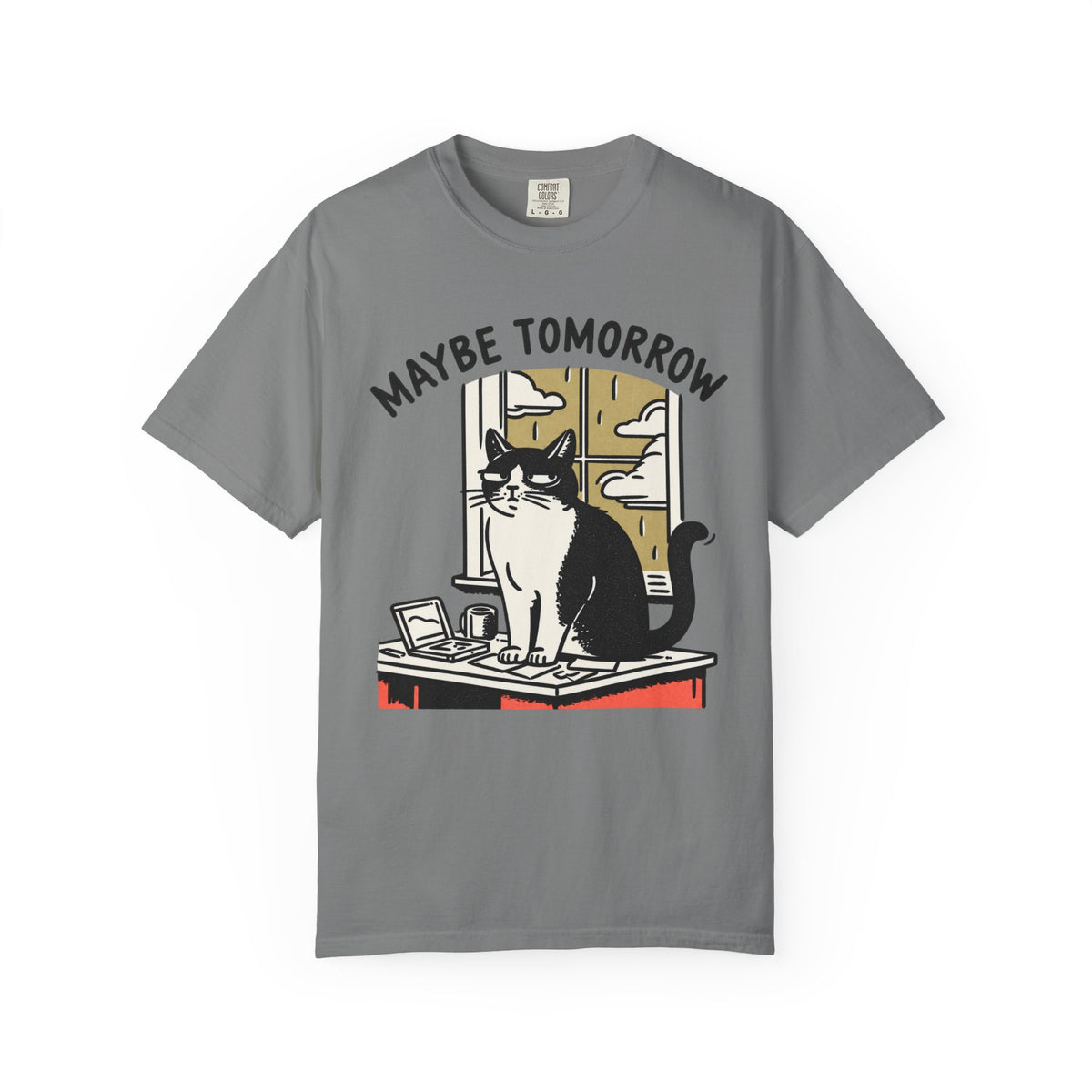 Maybe Tomorrow T-Shirt