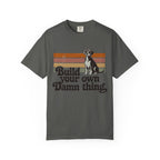 Build Your Own Damn thing T-Shirt