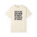 CEO BY DAY - DOG MOM BY NIGHT T-shirt