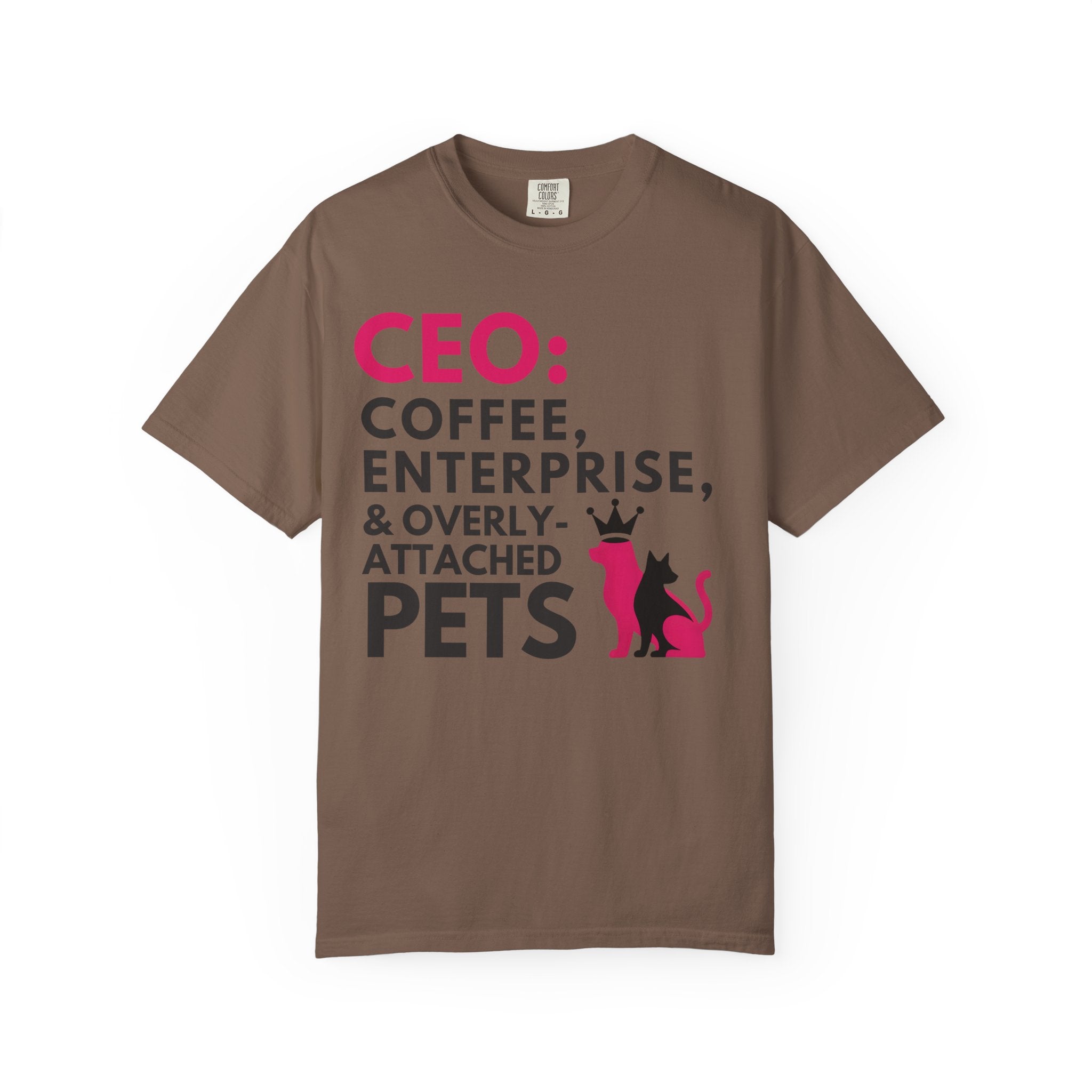 CEO & Over attached Pets T-Shirt
