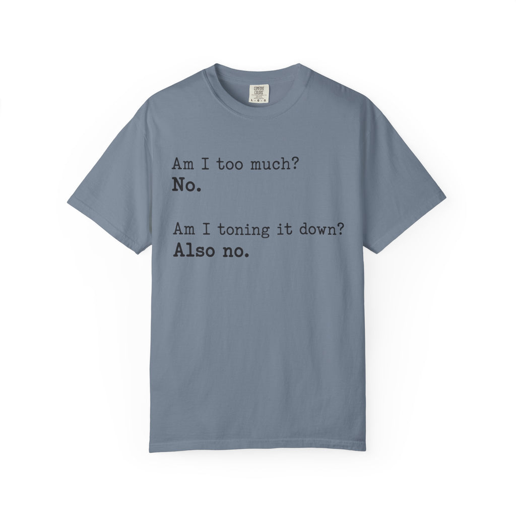 Too Much T-Shirt