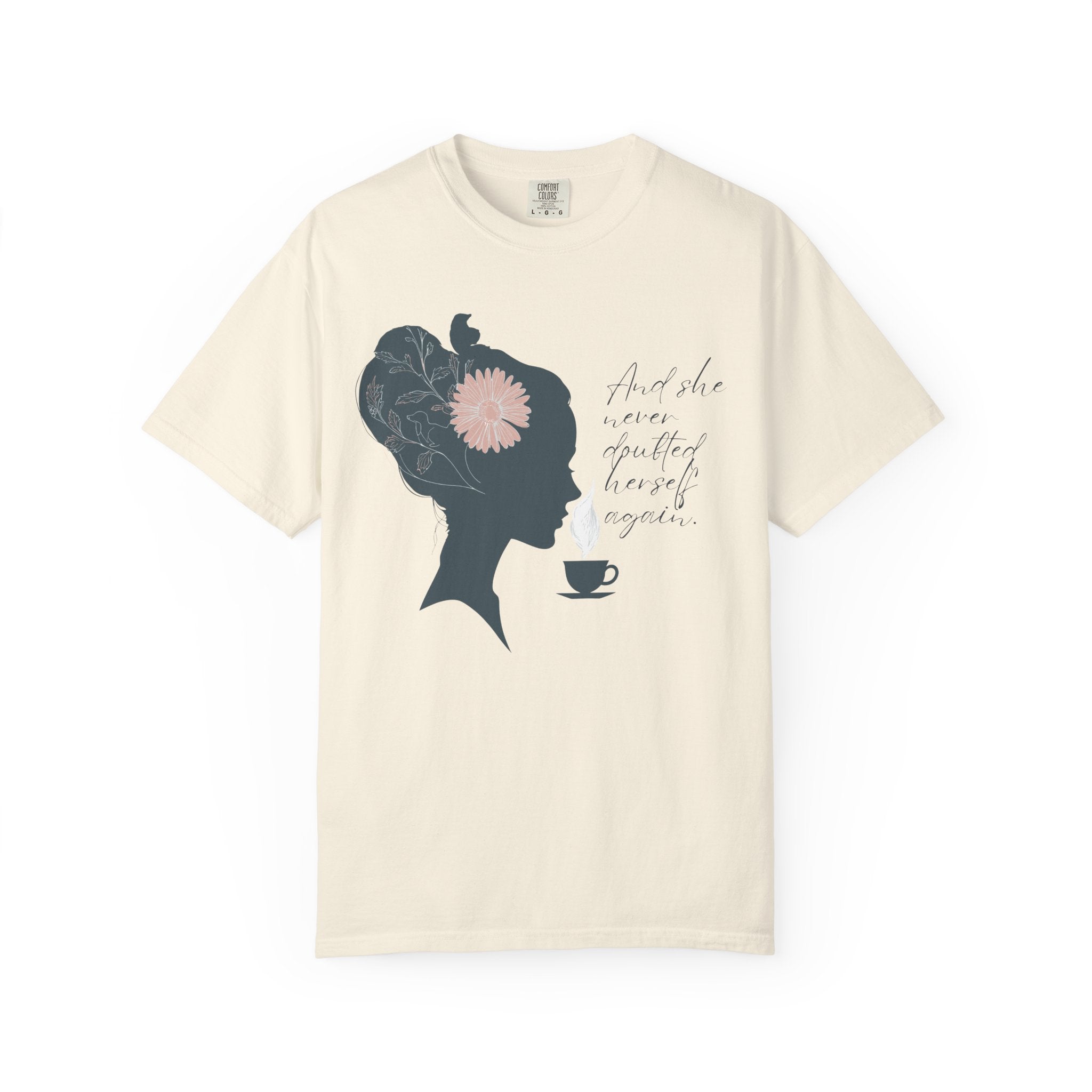 She never doubted herself again T-Shirt