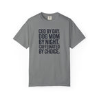 CEO BY DAY - DOG MOM BY NIGHT T-shirt
