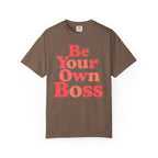 Be Your Own Boss T-Shirt