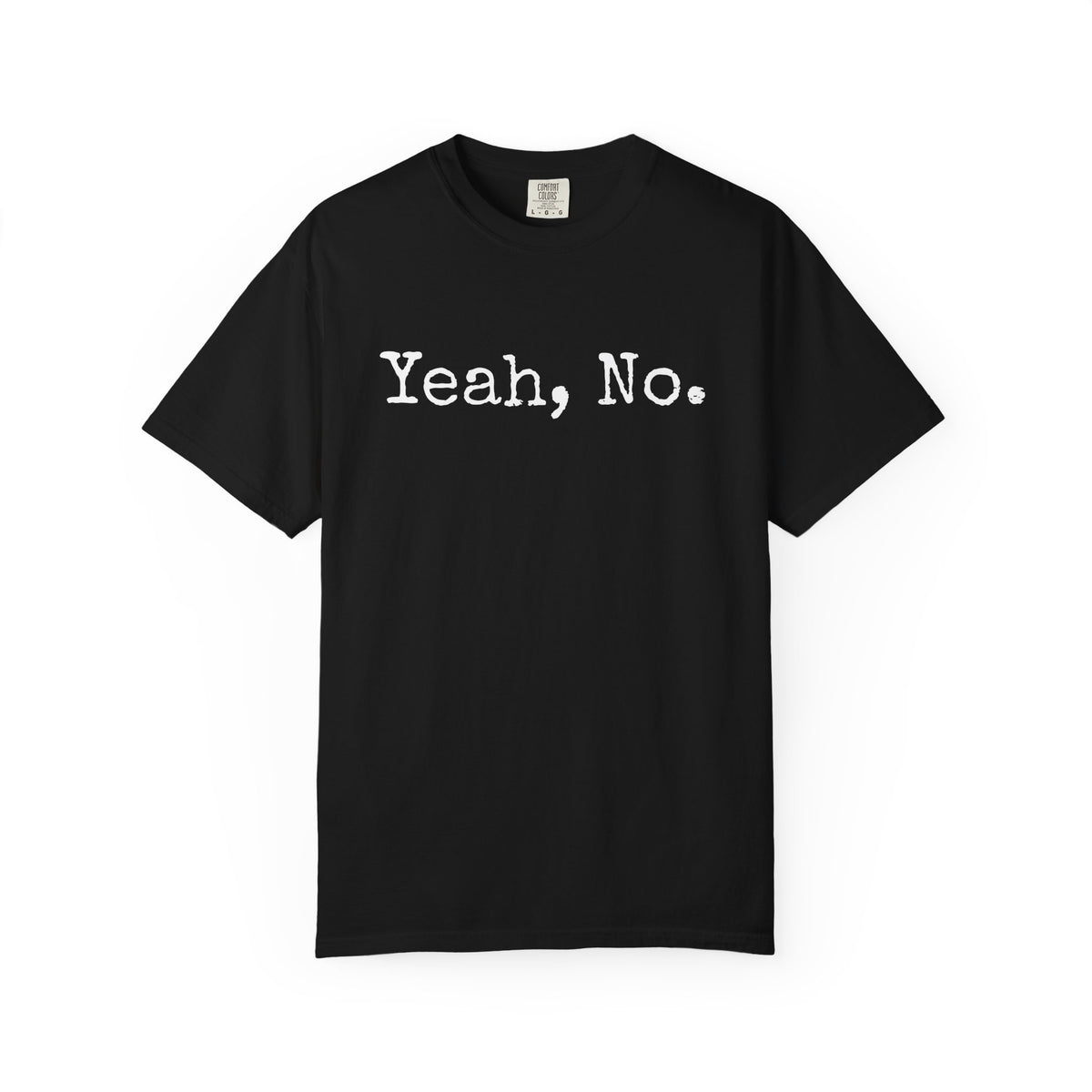 Yeah, No T-Shirt