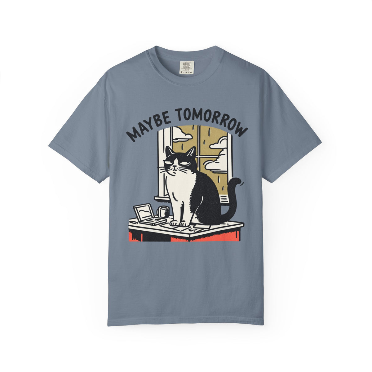 Maybe Tomorrow T-Shirt