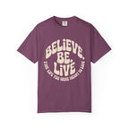 Believe.Be.Live T-Shirt