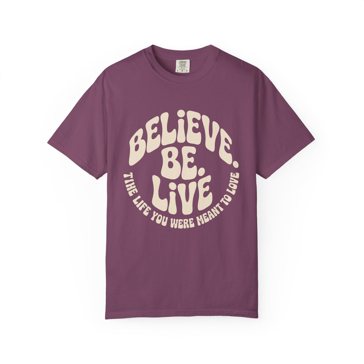 Believe.Be.Live T-Shirt