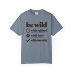 Be Wild T-Shirt