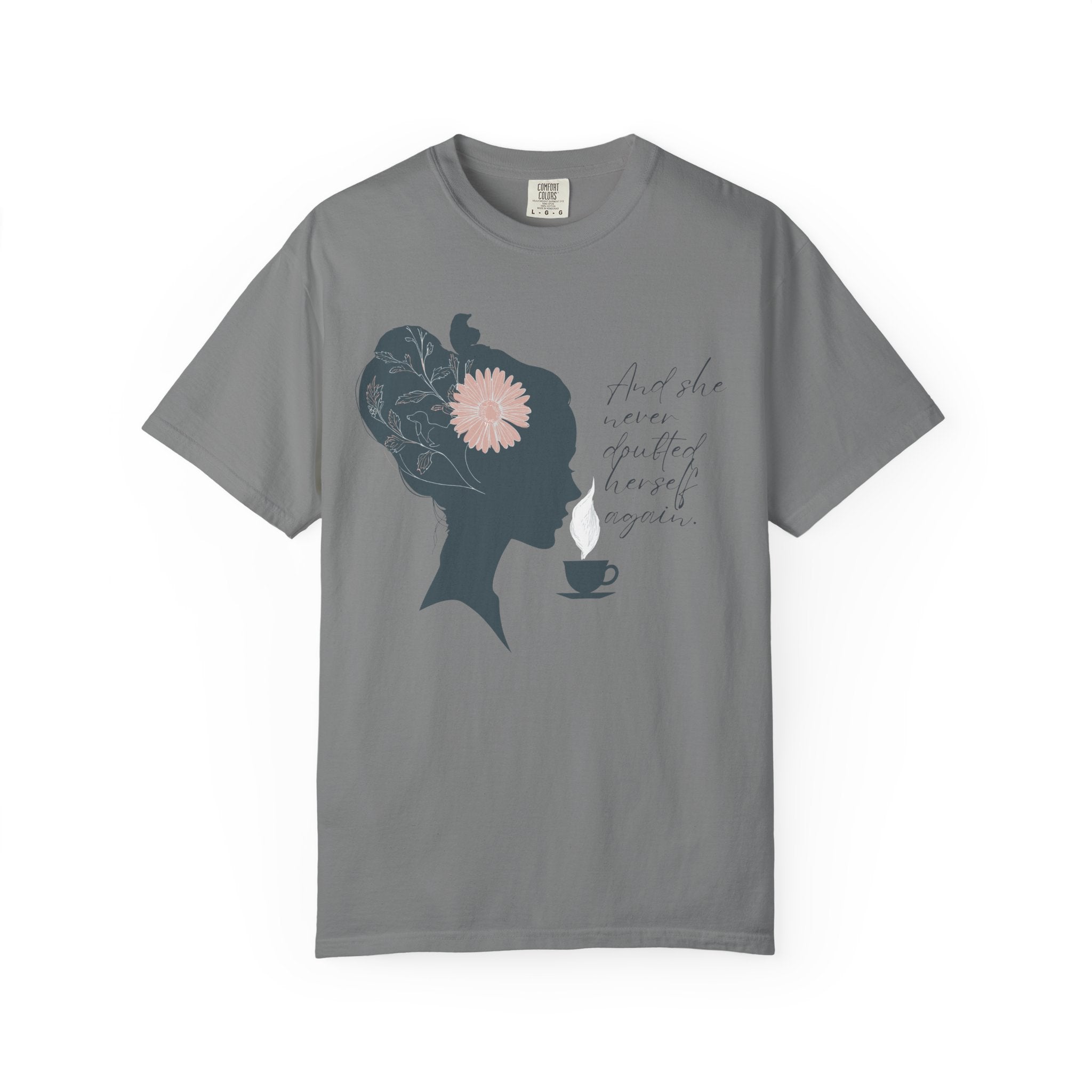 She never doubted herself again T-Shirt