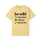 Be Wild T-Shirt
