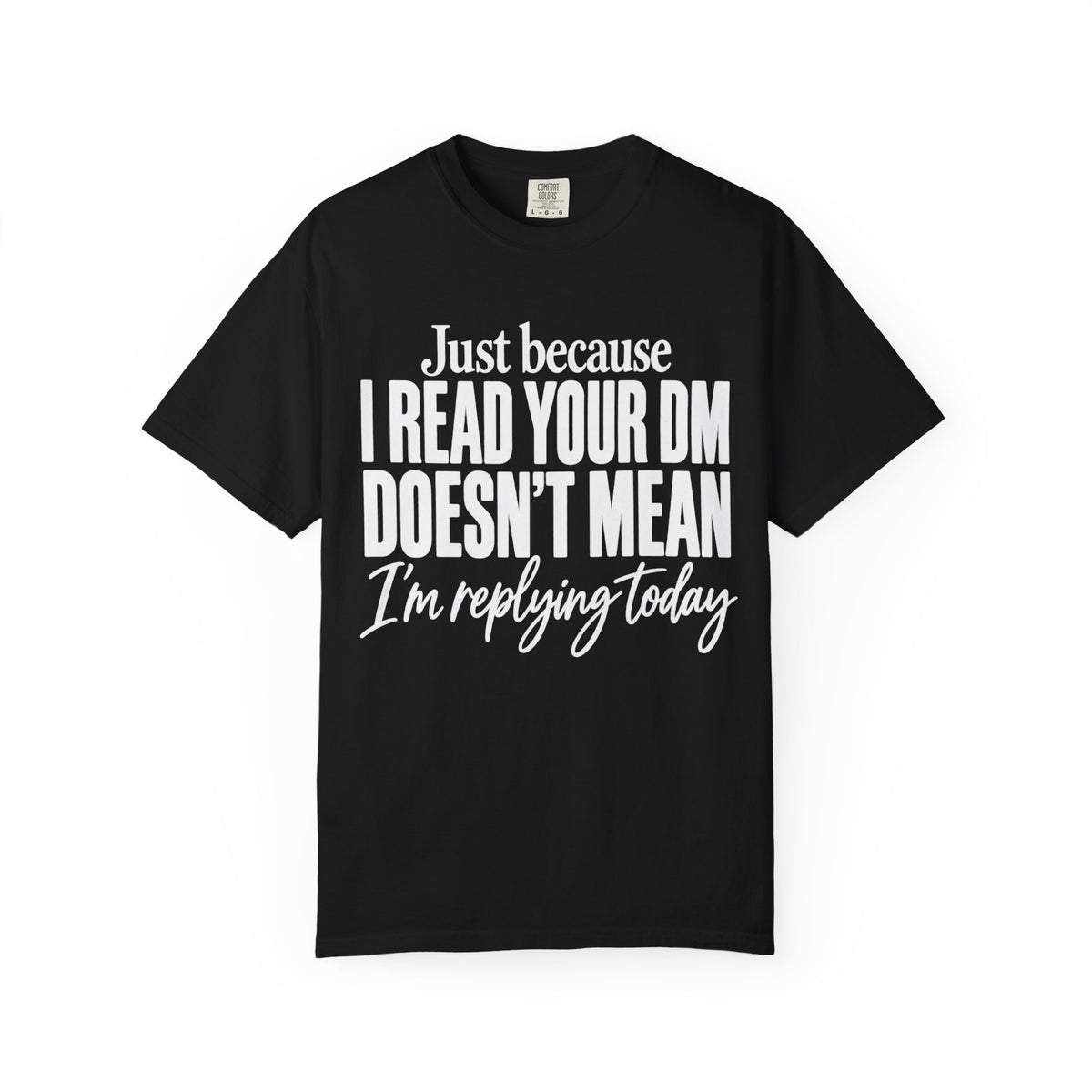 Just Because T-Shirt