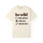 Be Wild T-Shirt