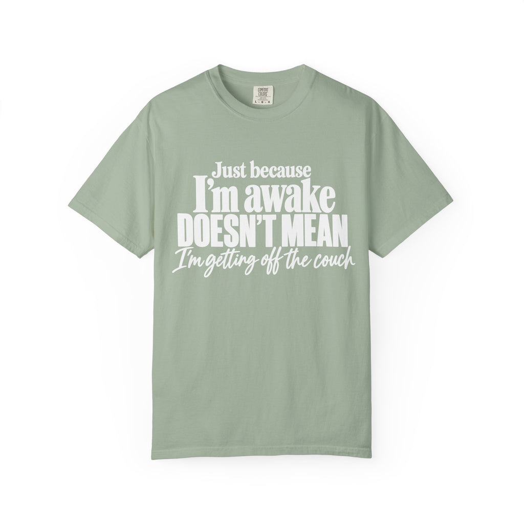I'm Awake T-Shirt
