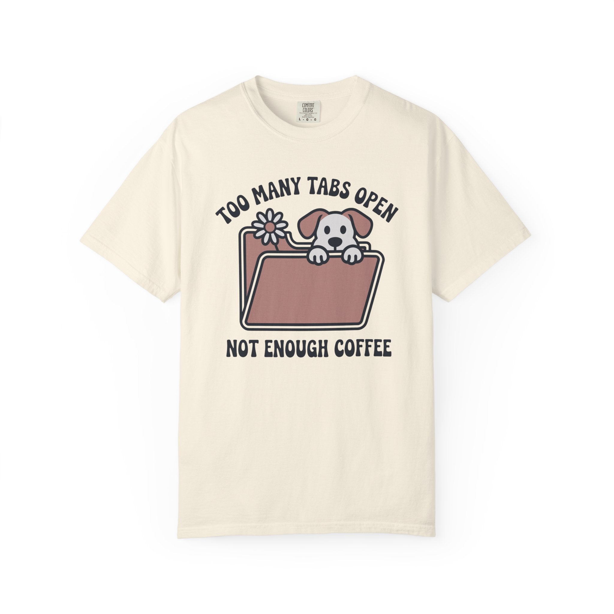 Too many tabs - Not enough coffee T-Shirt