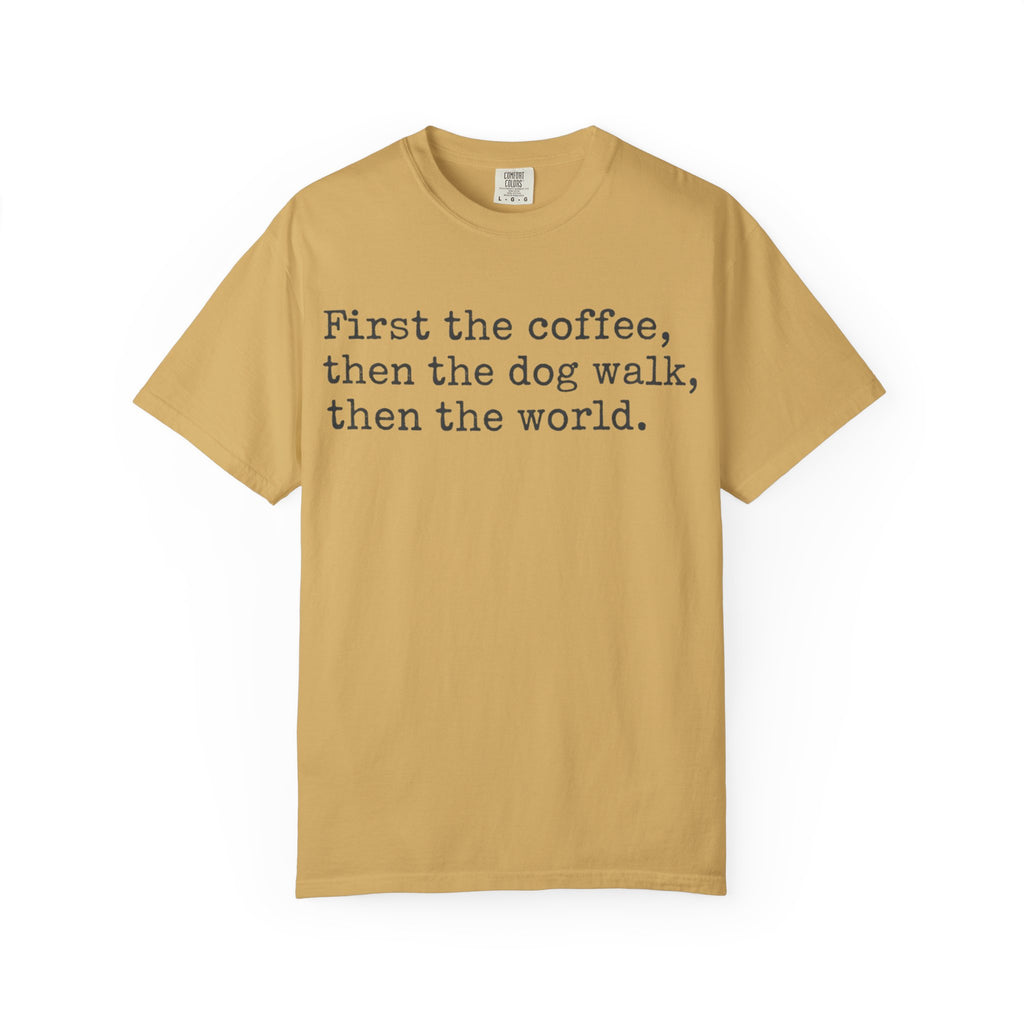 First Coffee-then the world T-Shirt
