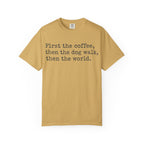First Coffee-then the world T-Shirt