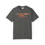 I love dogs and...T-Shirt
