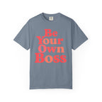 Be Your Own Boss T-Shirt