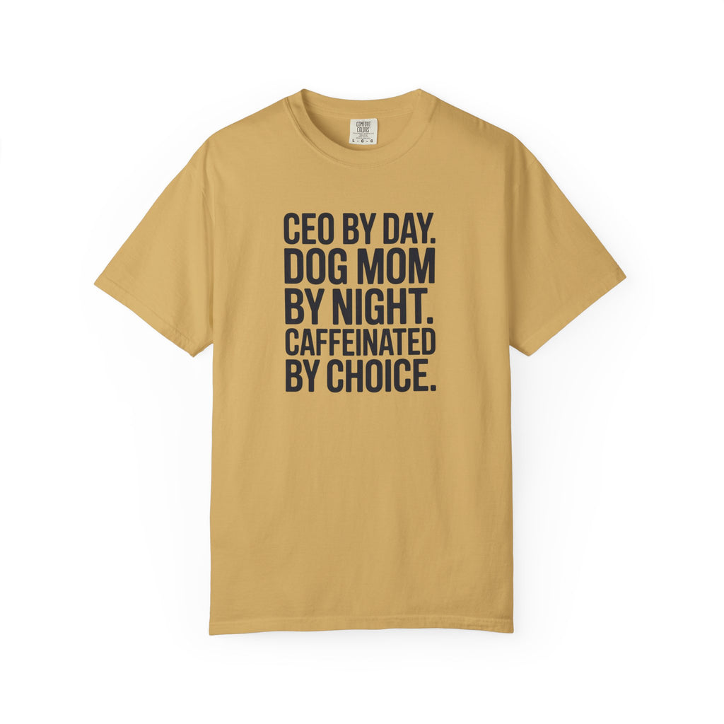 CEO BY DAY - DOG MOM BY NIGHT T-shirt