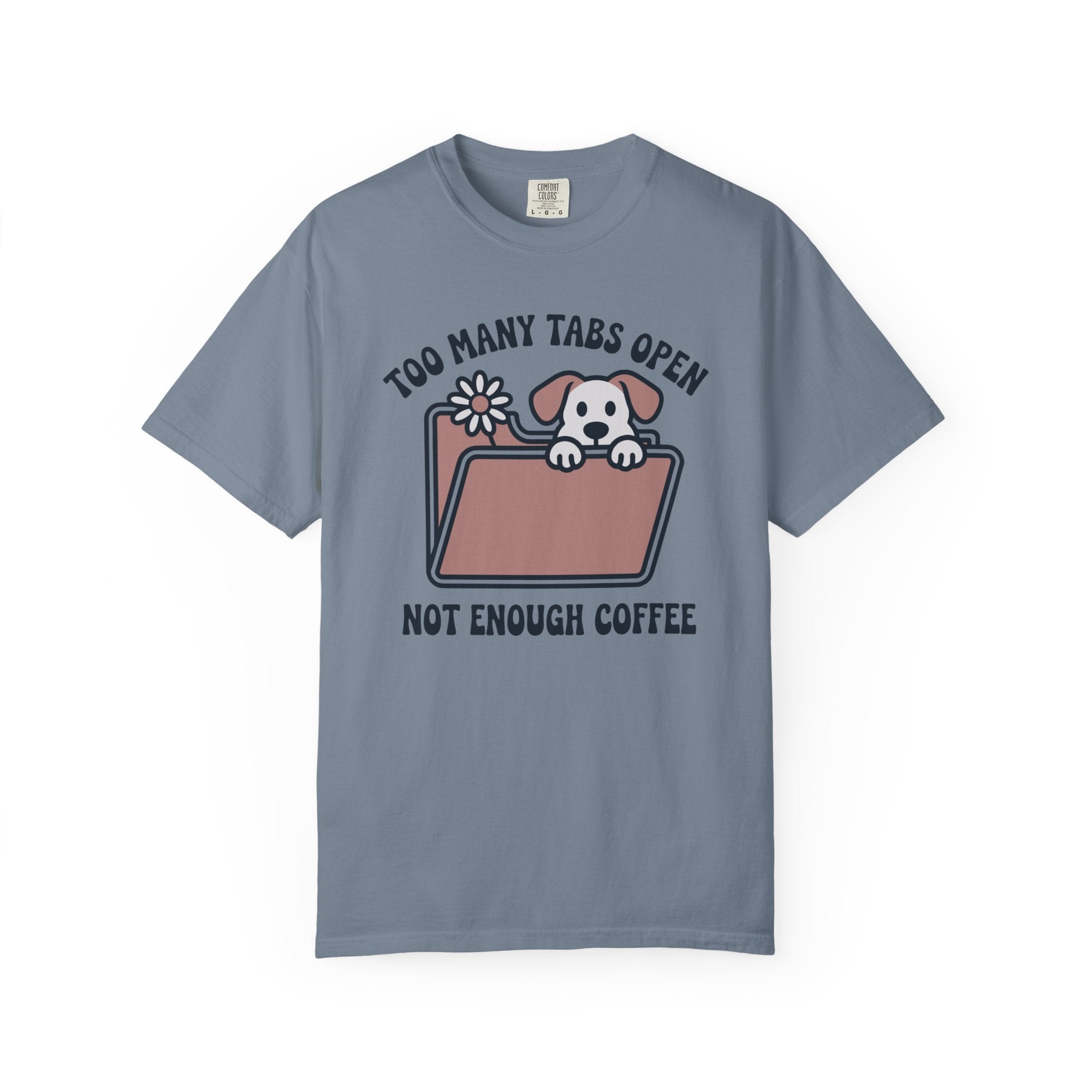 Too many tabs - Not enough coffee T-Shirt