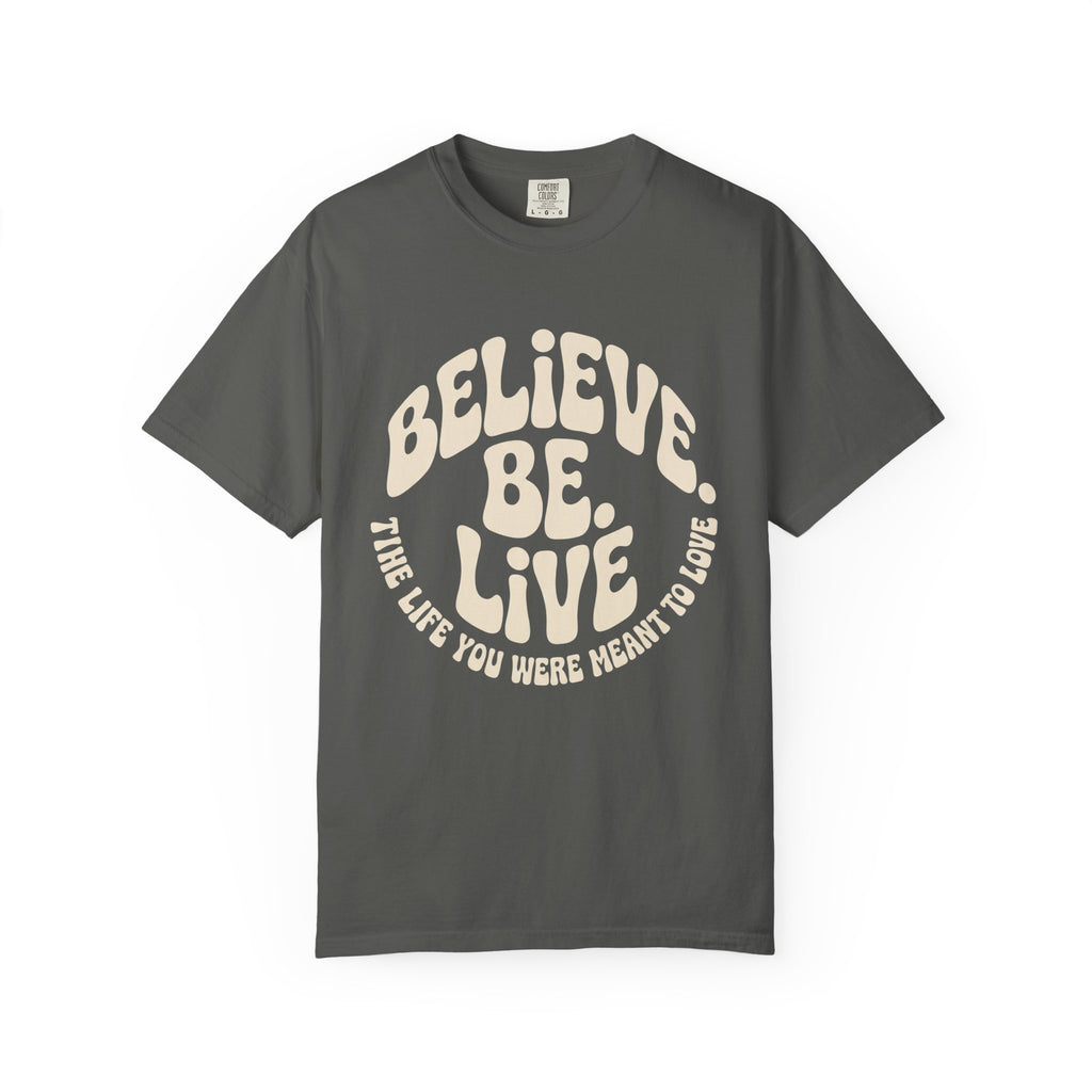 Believe.Be.Live T-Shirt