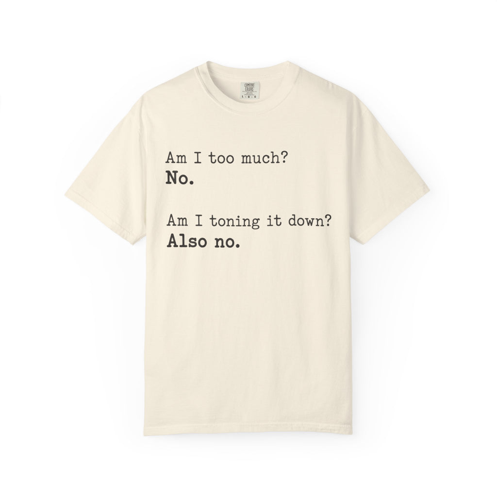 Too Much T-Shirt