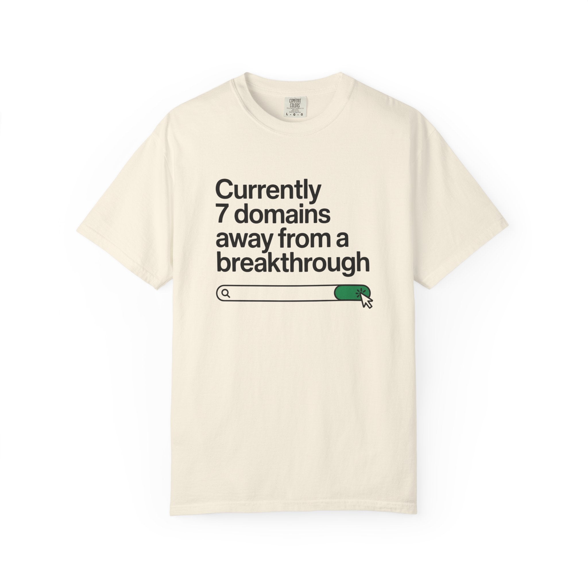 7 domains until a breakthrough T-Shirt