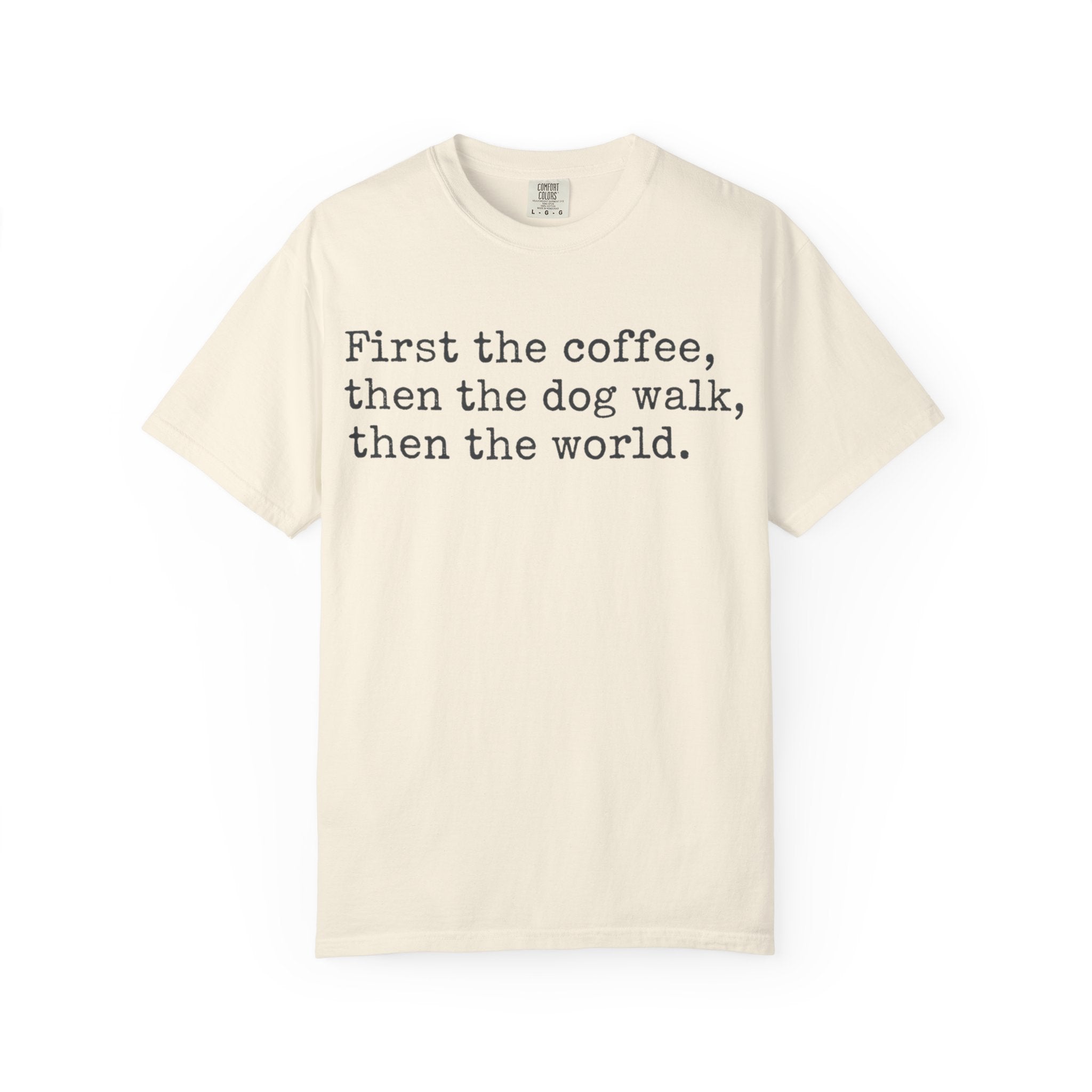 First Coffee-then the world T-Shirt
