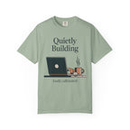 Quietly Building - Loudly caffeinated T-Shirt