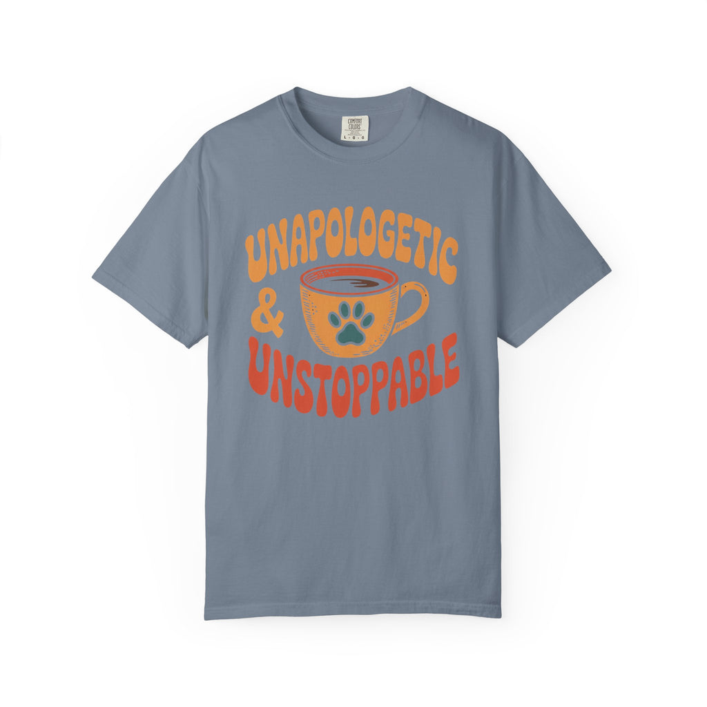 Unapologetic & unstoppable T-Shirt