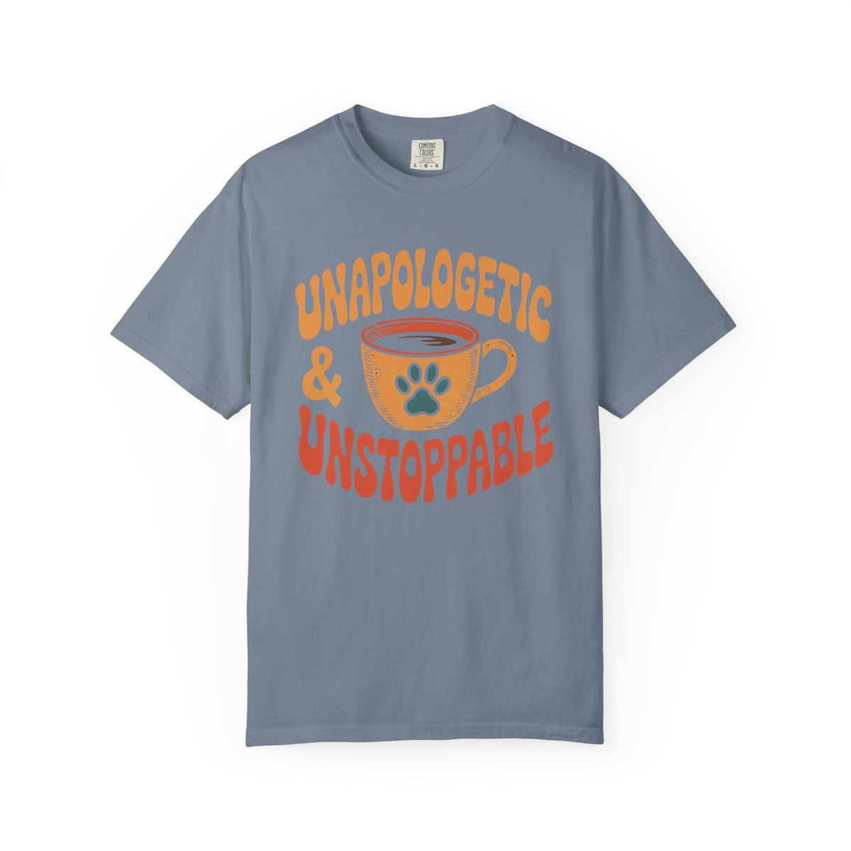 Unapologetic & unstoppable T-Shirt