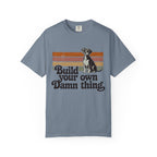 Build Your Own Damn thing T-Shirt