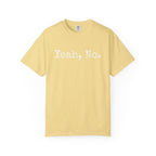 Yeah, No T-Shirt