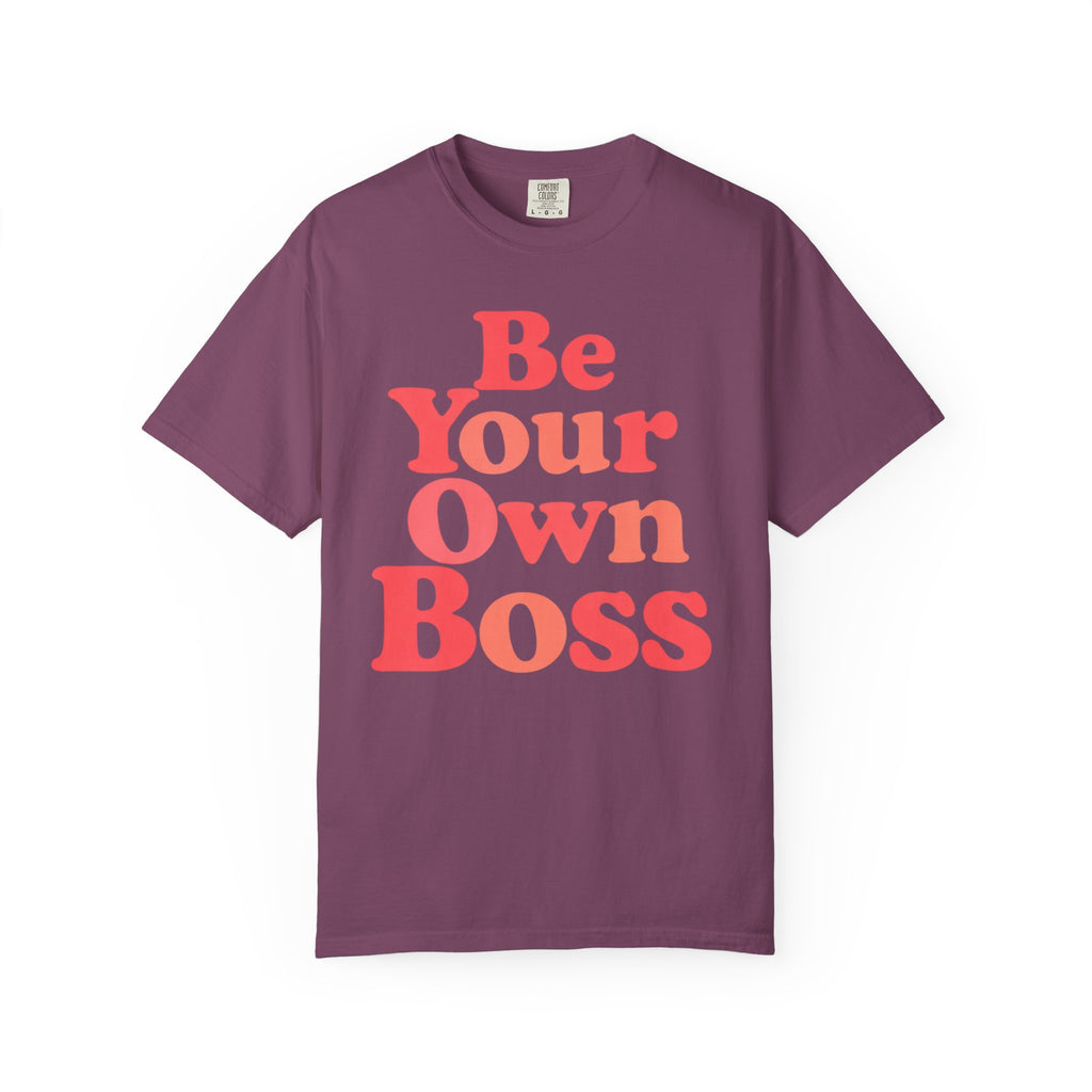 Be Your Own Boss T-Shirt