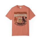 Caffeinated, Manifesting T-Shirt