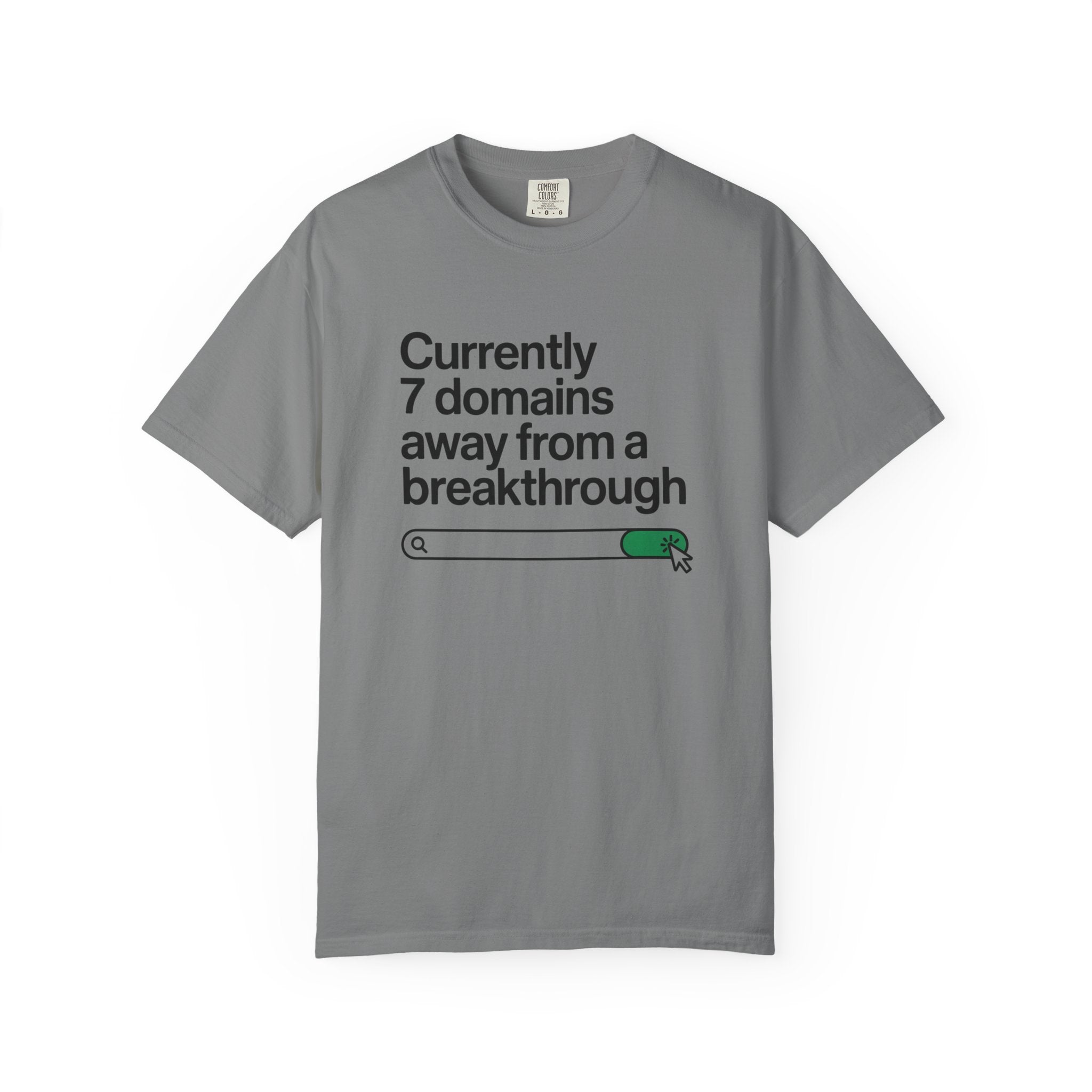 7 domains until a breakthrough T-Shirt