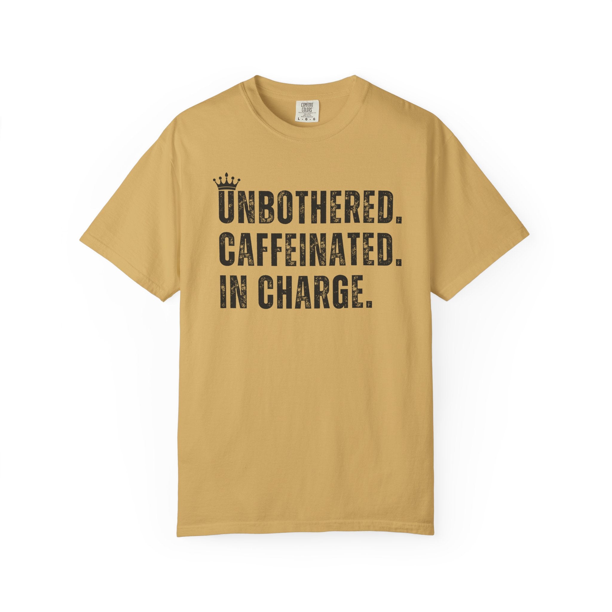 Unbothered.Caffeinated.In Charge T-Shirt